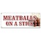 Signmission MEATBALLS ON A STICK BANNER SIGN italian grilled snack meat balls food B-Meatballs On A Stick - alternate 1